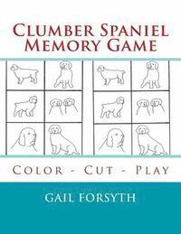 bokomslag Clumber Spaniel Memory Game: Color - Cut - Play
