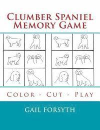 bokomslag Clumber Spaniel Memory Game: Color - Cut - Play