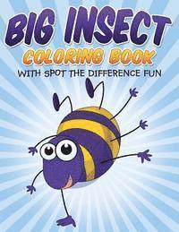 Bowe Packer - Big Insect Coloring Book: With Spot The Difference Fun, Häftad