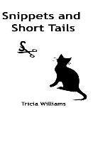 bokomslag Snippets and Short Tails: A collection of short stories and thoughts