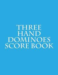 bokomslag Three Hand Dominoes Score Book
