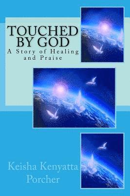 bokomslag Touched by God: A Story of Healing and Praise