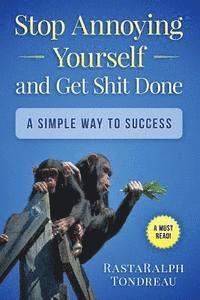 Stop Annoying yourself & Get shit done 1