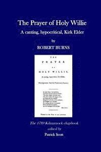 bokomslag The Prayer of Holy Willie: A canting, hypocritical, Kirk Elder