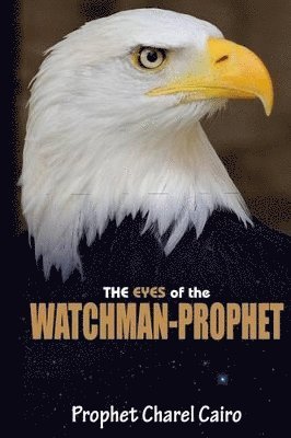 Charel Cairo - Eyes Of The Watchman-Prophet, Häftad