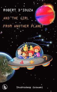 Shubhodeep Goswami - Robert D'Souza and The Girl from Another Planet, Häftad