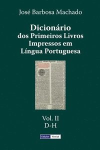 bokomslag Dicionário dos Primeiros Livros Impressos em Língua Portuguesa: Vol. II - D-H