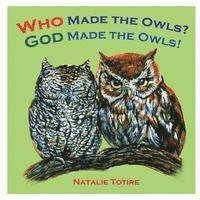 bokomslag Who Made the Owls? God Made the Owls