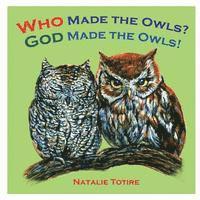 Natalie J. Totire - Who Made the Owls? God Made the Owls, Häftad. Tillgänglighet: Lägg i varukorg