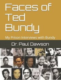 bokomslag Faces of Ted Bundy: My Prison Interviews with Bundy