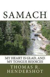 Samach: My heart is glad, and my tongue rejoices 1