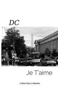 bokomslag DC Je Taime: A Short Story Collection