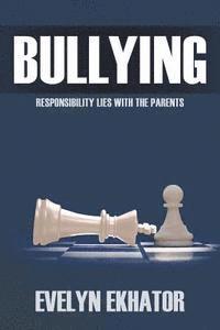 bokomslag Bullying: Responsibility Lies with the Parents