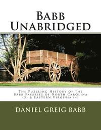 bokomslag Babb Unabridged: The Puzzling History of the Babb Families of North Carolina & Eastern Virginia