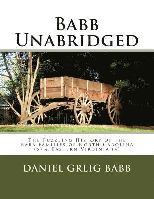 Babb Unabridged: The Puzzling History of the Babb Families of North Carolina & Eastern Virginia 1