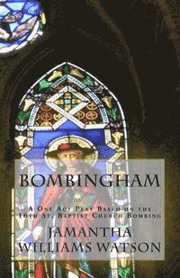 bokomslag Bombingham: A One Act Play Based on the 16th St. Baptist Church Bombing