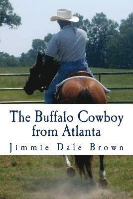 bokomslag The Buffalo Cowboy From Atlanta: Black Fury Battles "The Widowmaker"