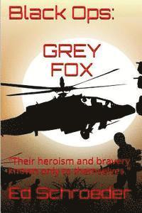 bokomslag Black Ops: Grey Fox: "Their heroism and bravery known only to themselves."