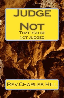 bokomslag Judge Not: That you be not judged