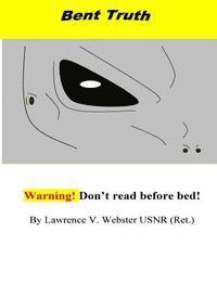 bokomslag Bent Truth!!!: Warning! Real Extraterrestrial Agenda!