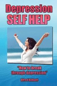 bokomslag Depression Self Help: How to Break Through Depression