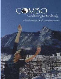 bokomslag CoMBo Conditioning for Mindbody (COLOR): Health and Integration Through Contemplative Movement