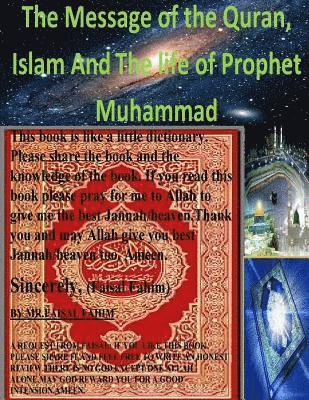 The Message of the Quran, Islam And the life of Prophet Muhammad