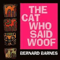 The Cat Who Said Woof: A story for children to the age of 7 1