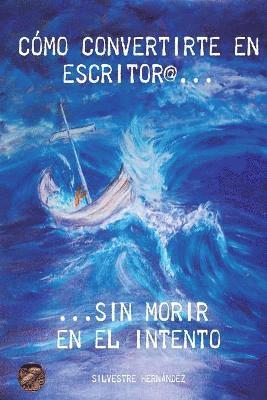 Silvestre Hernandez - Como convertirte en escritor@ sin morir en el intento, Häftad. Tillgänglighet: Lägg i varukorg