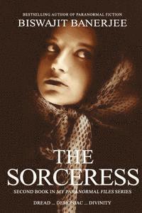 bokomslag The Sorceress: Second Book in My Paranormal Files Series