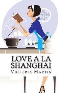 bokomslag Love a la Shanghai: Romance Novel