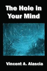 bokomslag The Hole In Your Mind: A Collection of Short Fiction