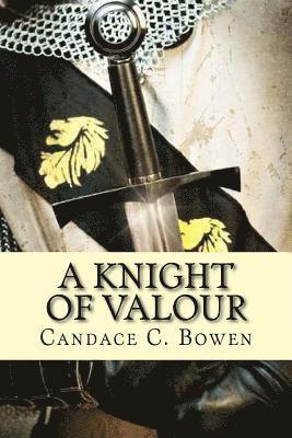 A Knight of Valour: (A Knight Series Book 3) 1