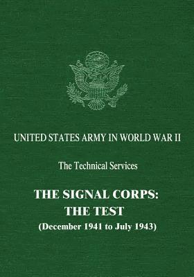 bokomslag The Signal Corps: The Test (December 1941 to July 1943)