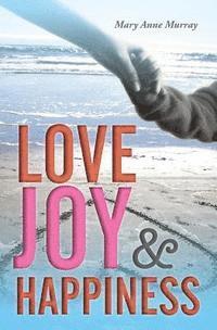 bokomslag Love, Joy, and Happiness