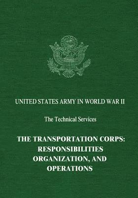 Chester Wardlow - The Transportation Corps: Responsibilities, Organization, and Operations, Häftad. Tillgänglighet: Lägg i varukorg
