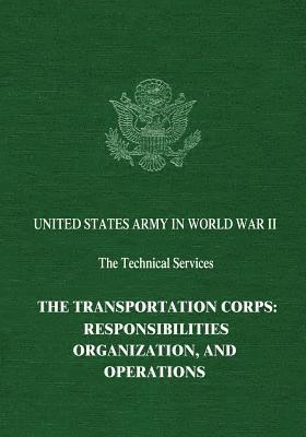 The Transportation Corps: Responsibilities, Organization, and Operations 1