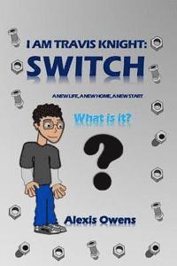 I Am Travis Knight: Switch 1