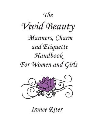 bokomslag The Vivid Beauty Manners, Charm and Etiquette Handbook for Women and Girls: Complete Original 8.5 x 11 Edition