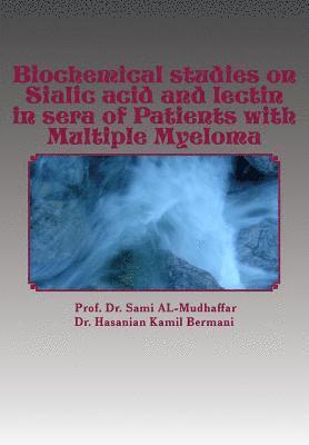 Biochemical studies on Sialic acid and lectin in sera of Patients with Multiple Myeloma: Multple Myeloma 1