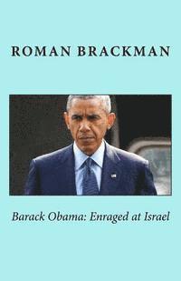 bokomslag Barack Obama: Enraged at Israel, 2nd ed.