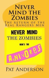 bokomslag Never Mind the Zombies, Here's the Agnivores: The Return of the Real Rangers Men