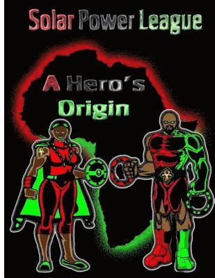 A Hero's Origin: Solar Power League 1