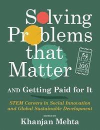 bokomslag Solving Problems that Matter (and Getting Paid for It): STEM Careers in Social Innovation and Global Sustainable Development