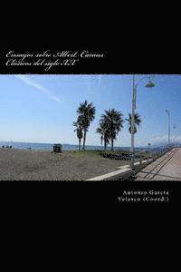 Ensayos sobre Albert Camus: Clásicos del siglo XX