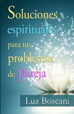 bokomslag Soluciones espirituales para tus problemas de pareja.