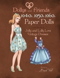 bokomslag Dollys and Friends 1940s, 1950s, 1960s Paper Dolls: Wardrobe 3 Jolly and Lolly Love vintage dresses