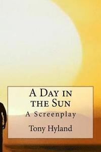 bokomslag A Day in the Sun: A Screenplay