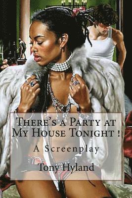 bokomslag There's a Party at My House Tonight !: A Screenplay