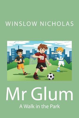 Mr Glum (A Walk in the Park): A Walk in the Park 1